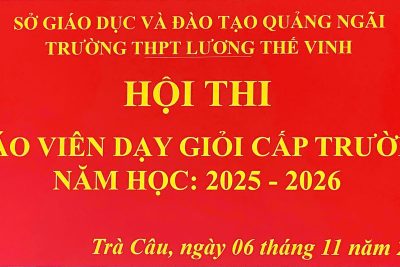 HỘI THI GIÁO VIÊN DẠY GIỎI CẤP TRƯỜNG NĂM HỌC: 2025 – 2026